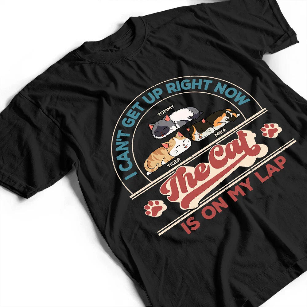 Gift For Yourself,Gift For Women,Gift For Men,Cat Lovers,Cat Mom,Cat Dad,Pet Lovers,Pet Mom,Pet Dad - The Cat Is On My Lap - Personalized T Shirt