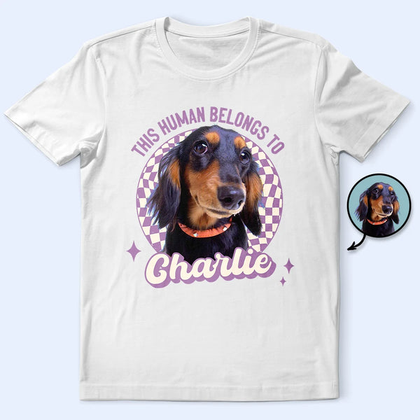 Dog Lovers,Happy,Pet Lovers,Cat Lovers - This Human Belongs To Dog - Personalized T Shirt