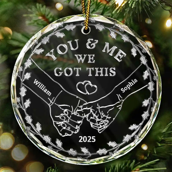 Gift For Couples,Gift For Husband,Gift For Wife,Gift For Boyfriend,Gift For Girlfriend,LGBT,Married ,Engaged,Love,Christmas - Couple Holding Hands We Got This - 3D Silver Effect Printed, Personalized Circle Glass Ornament