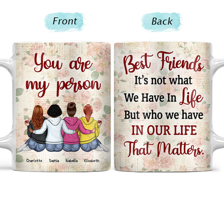 Who We Have In Our Life That Matters Best Friends - Bestie BFF Gift - Personalized Custom White Edge-to-Edge Mug