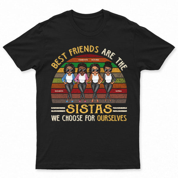 Best Friends Are The Sistas - Bestie Sister Gift - Personalized Custom T Shirt