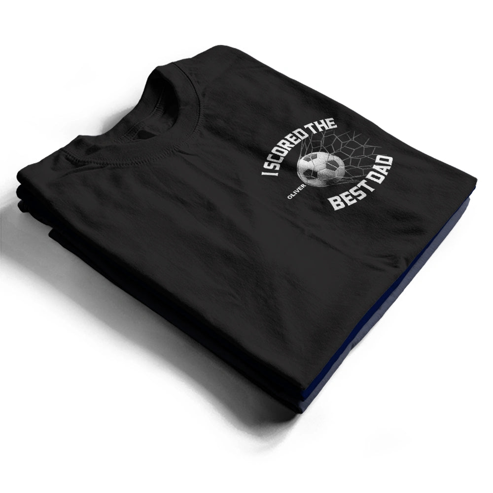 Sport Dad,Gift For Father,Football (Soccer),Happy,Non-Eng,Custom Text,Proud - We Scored The Best Dad Papa Soccer Football - Personalized T Shirt