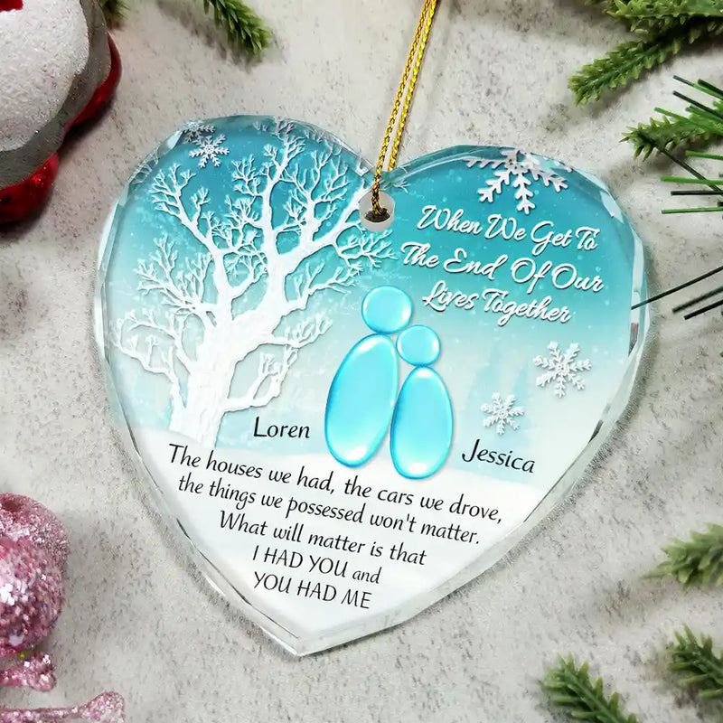 Gift For Couples,Old Couples,Gift For Husband,Gift For Wife,Gift For Boyfriend,Gift For Girlfriend,Love,Christmas - When We Get To The End - Personalized Heart Shaped Glass Ornament