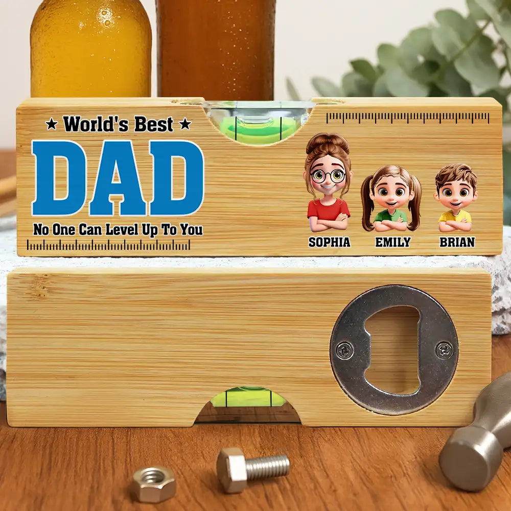 World Best Dad No One Level Up To You - Personalized Bottle Opener Wood Level