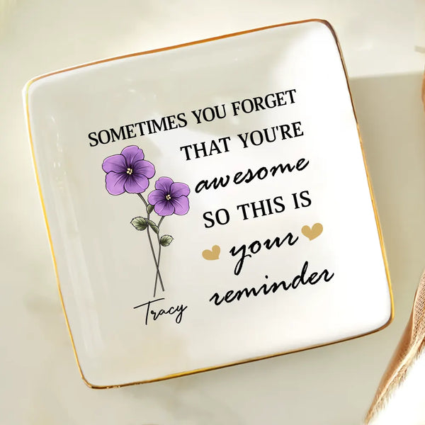 Gift For Yourself, Gift For Women, Gift For Bestie, Gift For Sisters - Sometimes You Forget That You're Awesome Birth Flowers Besties - Personalized Ring Dish