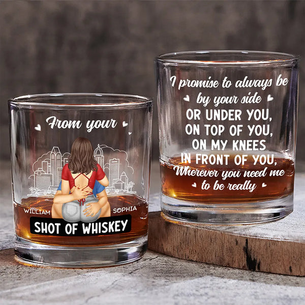 Gift For Couples,Gift For Husband,Gift For Boyfriend - I Promise To Always Be By Your Side - Personalized Whiskey Glass