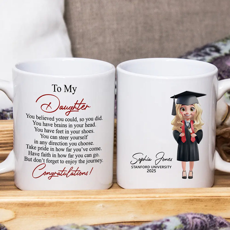 Graduation,Happy,Gift For Yourself - You Believed You Could So You Did - Personalized Mug