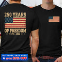 Independence Day,America 250th,Gift For Yourself,Happy,No Custom,Gift For Women,Gift For Men - 250 Years Of Freedom US Flag - T Shirt