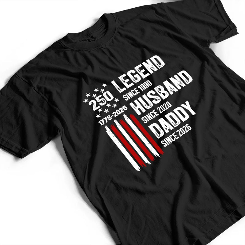 America 250th,Independence Day,Gift For Grandpa,Top Market,Proud,Icon - 250th Anniversary Legend Husband Daddy Grandpa - Personalized T Shirt