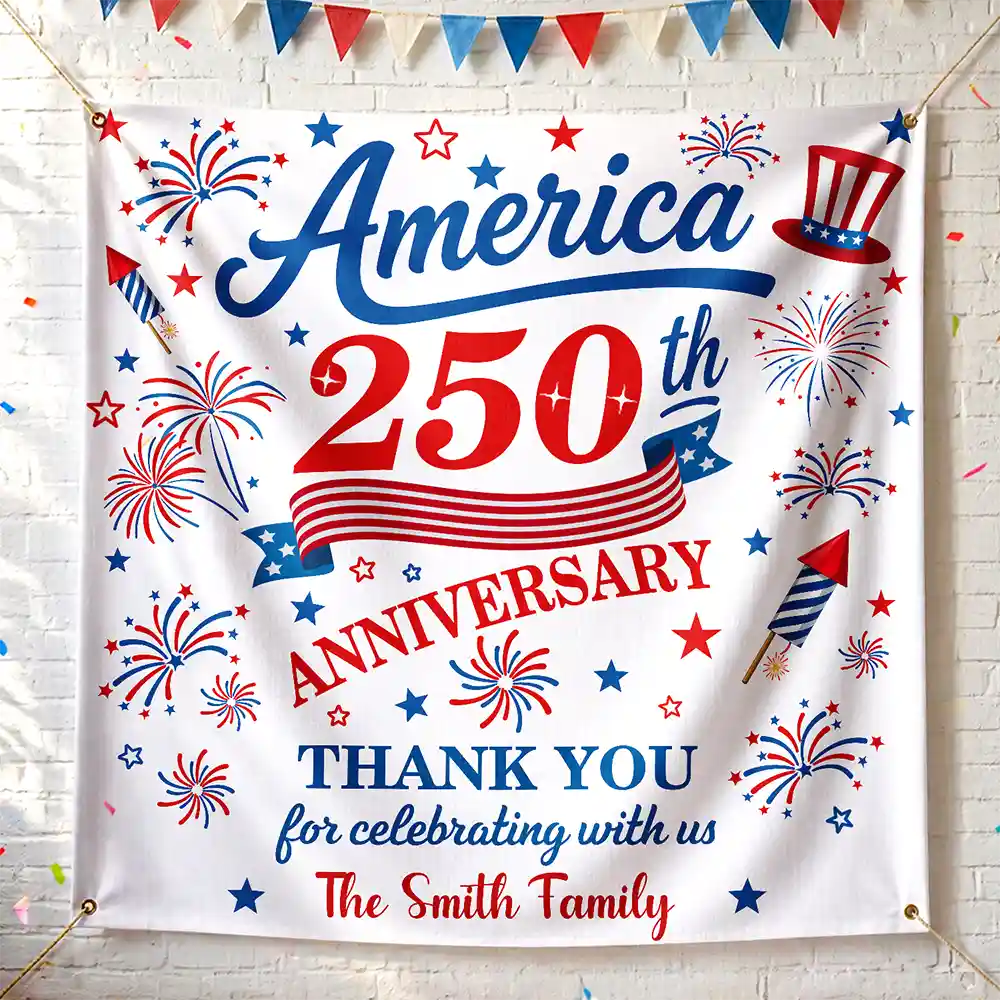 Independence Day,America 250th,Family,Gift For Sibling,Gift For Grandparents,Parents,Proud - 250th Anniversary Thank You For Celebrating With Us - Personalized Backdrop
