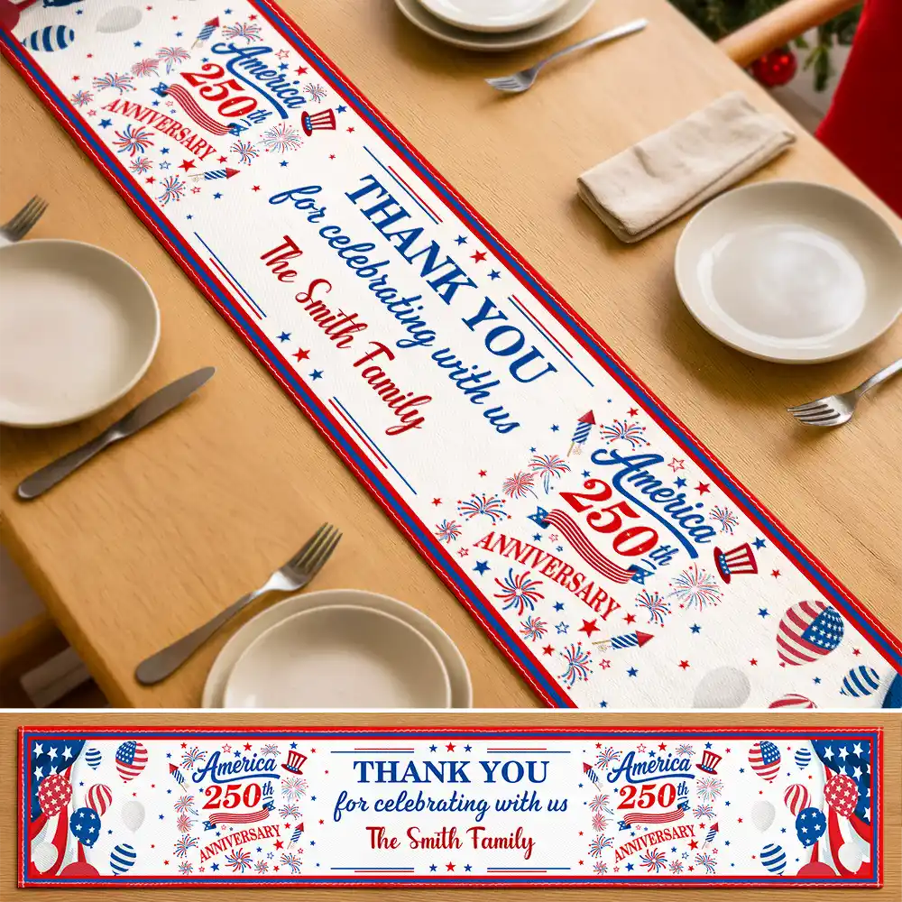 America 250th,Independence Day,Family,Proud,Custom Text - 250th Anniversary Thank You For Celebrating With Us - Personalized Table Runner