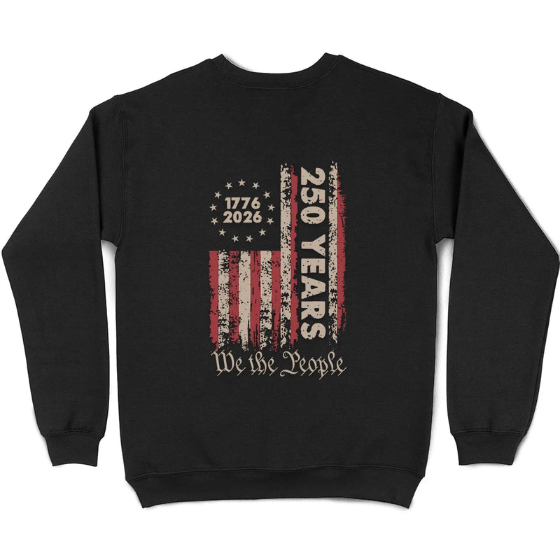 Independence Day,America 250th,Gift For Yourself,Happy,No Custom,Gift For Women,Gift For Men - 250th Anniversary We The People - T Shirt