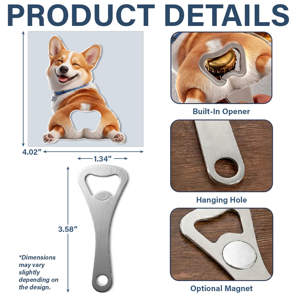 Art Design,Humorous,Pet Lovers,Photo - Squishy Pet Butt - Custom Photo Funny Dog Cat Pet - Personalized Custom Shaped Bottle Opener