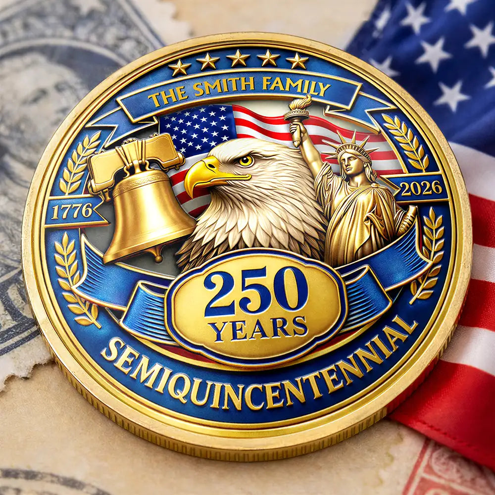 Family,Gift For Yourself,Gift For Women,Gift For Men,Happy,America 250th,Independence Day,Top Market - 3D Effect 250 Years Semiquincentennial - Personalized Commemorative Keepsake Coin