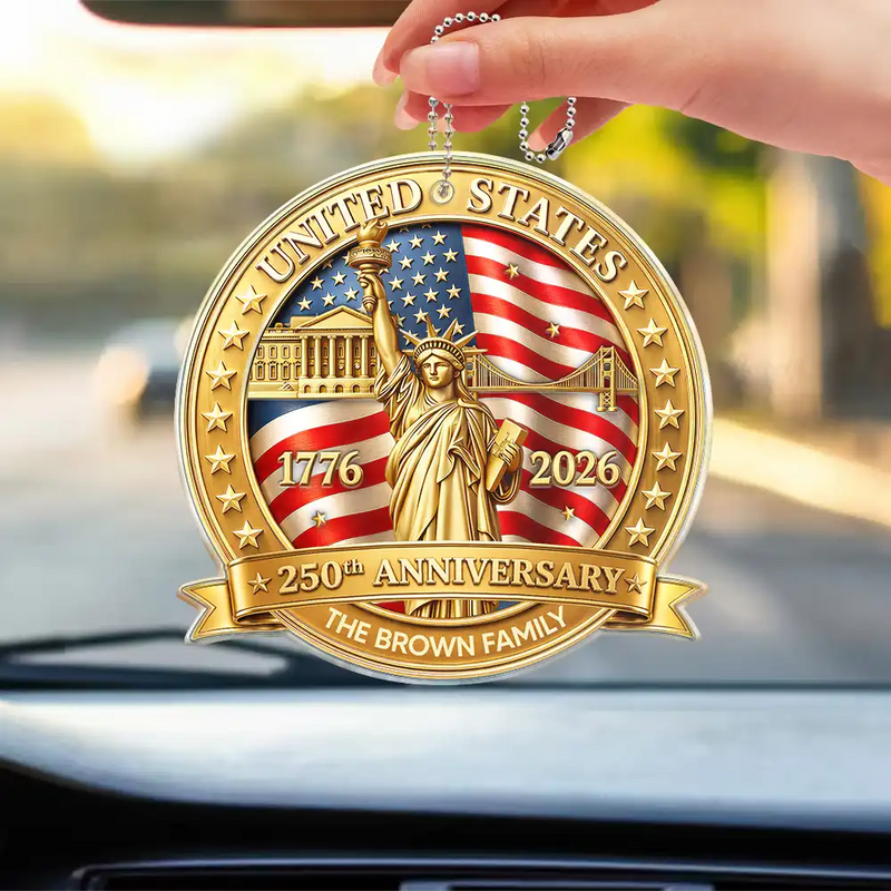 America 250th,Independence Day,Family,Proud,Custom Text - 3D Effect 250th Anniversary - Personalized Acrylic Car Hanger