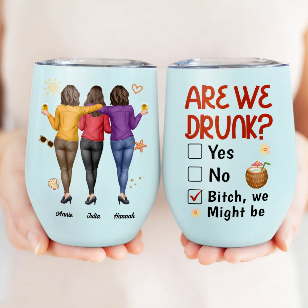 Gift For Bestie,Humorous,Summer,Vector - 3D Effect Besties Are We Drunk We Might Be - Personalized Wine Tumbler