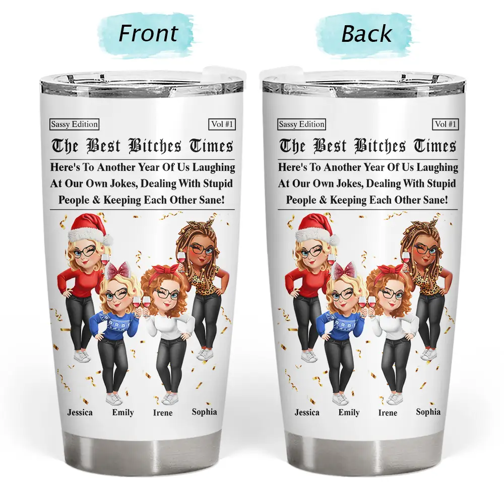 Gift For Bestie,Old Best friends,Gift For Sisters,Happy - 3D Effect Besties Here's To Another Year Of Us - Personalized Tumbler
