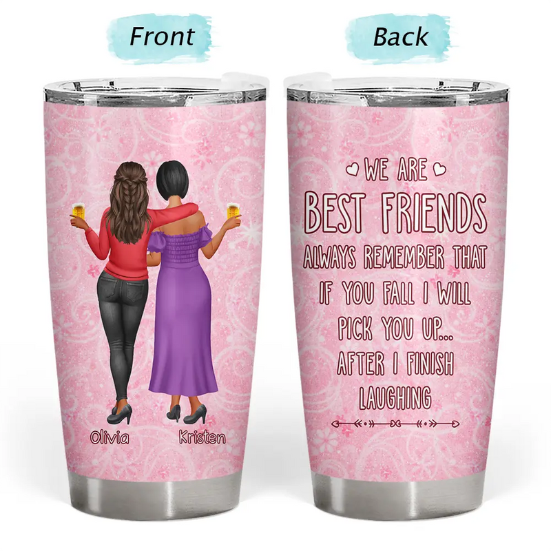 Gift For Bestie,Gift For Women,Happy,Top Market - 3D Effect Besties If You Fall I Will Pick You Up - Personalized Tumbler