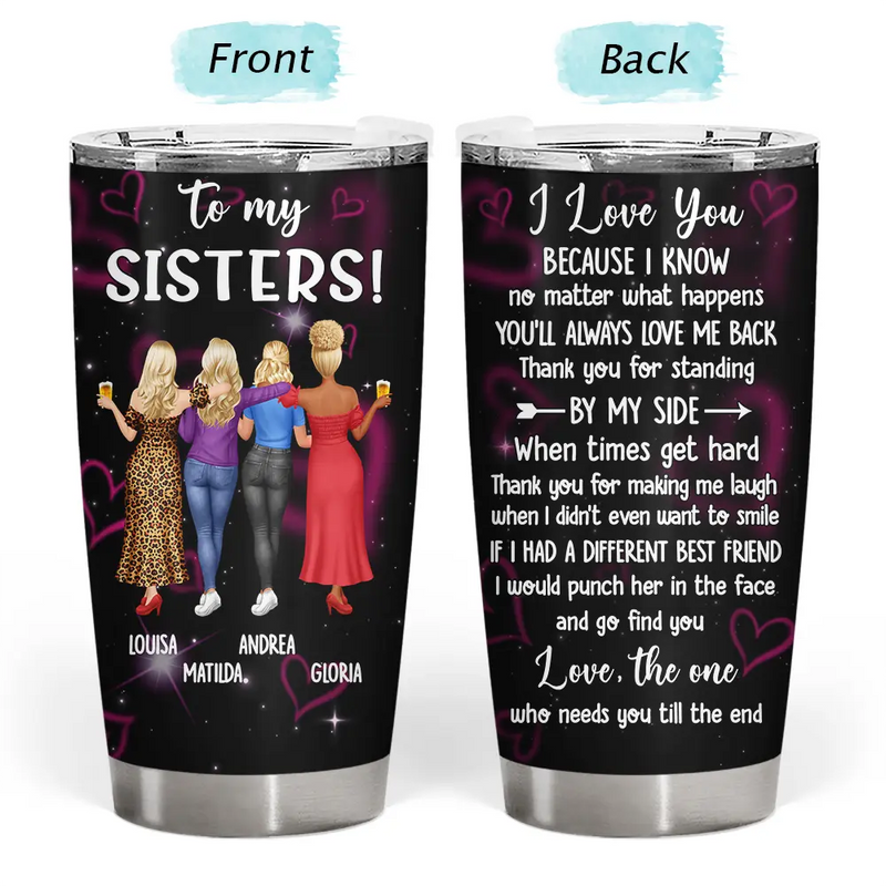 Gift For Bestie,Gift For Sisters,Gift For Women,Happy - 3D Effect Besties Thank You For Standing By My Side - Personalized Tumbler 