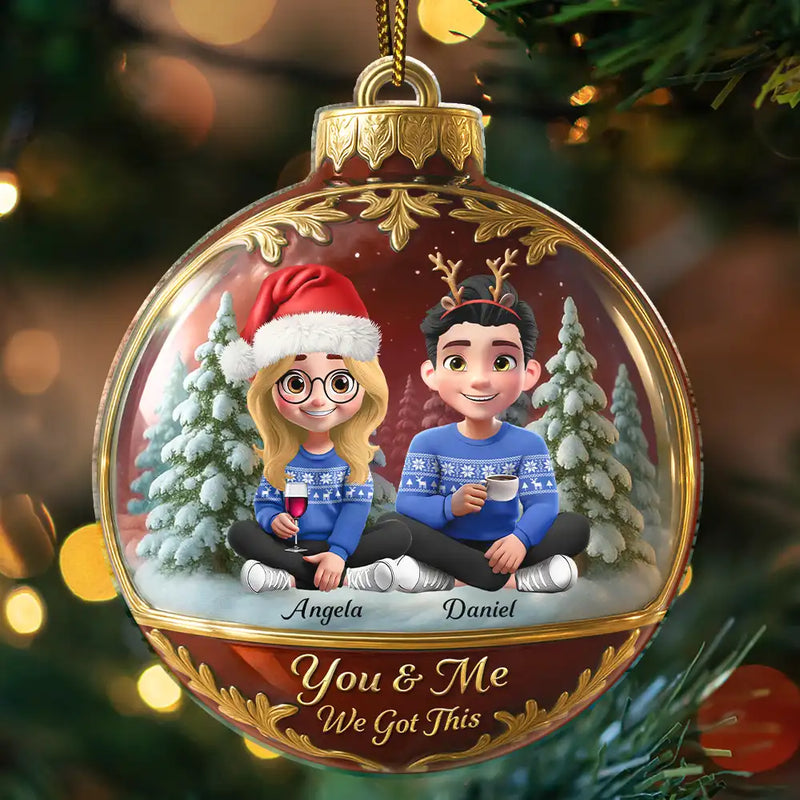 Gift For Couples,Gift For Women,Gift For Men,Love,Christmas - 3D Effect Couple Christmas You And Me We Got This - Personalized Custom Shaped Acrylic Ornament