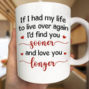 Gift For Couples,Old Couples,LGBT,Gift For Women,Gift For Men,Love - 3D Effect Couple I'd Find You Sooner And Love You Longer - Personalized Mug
