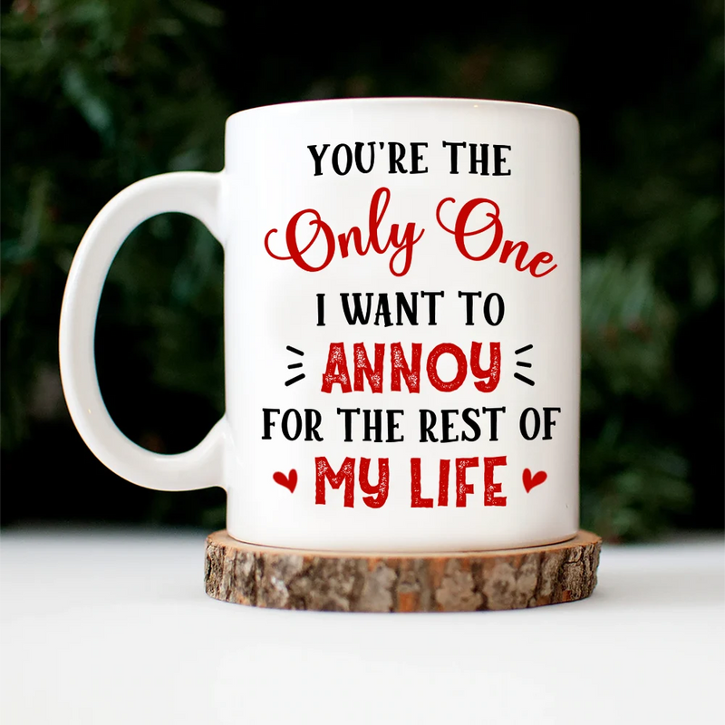 Gift For Couples,Old Couples,LGBT,Gift For Women,Gift For Men,Love,Gift For Wife,Gift For Husband,Gift For Boyfriend,Gift For Girlfriend,Top Market - 3D Effect Couple The Only One I Want To Annoy - Personalized Mug