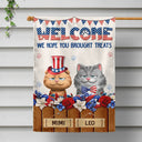 Pet Lovers,Dog Lovers,Cat Lovers,Happy,Independence Day - 3D Effect Dog Cat Welcome Hope You Brought Treats - Personalized Flag