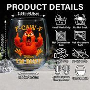 Gift For Yourself,Funny,Gifts For Colleagues - 3D Effect Funny Chicken F-CAW-F I'm Busy - Personalized Stemless Wine Glass
