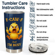 Gift For Yourself, Funny, Gifts For Colleagues - 3D Effect Funny Chicken F-CAW-F I'm Busy - Personalized Tumbler
