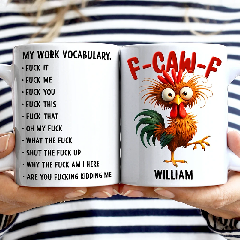 Gift For Yourself,Gifts For Colleagues,Gift For Women,Gift For Men,Funny,Top Market - 3D Effect Funny Chicken F-CAW-F My Work Vocabulary - Personalized Mug