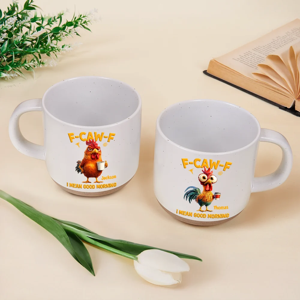 Gift For Yourself, Gift For Women, Gift For Men, Funny - 3D Effect Funny Chicken F-Caw-F I Mean Good Morning - Personalized Pottery Mug