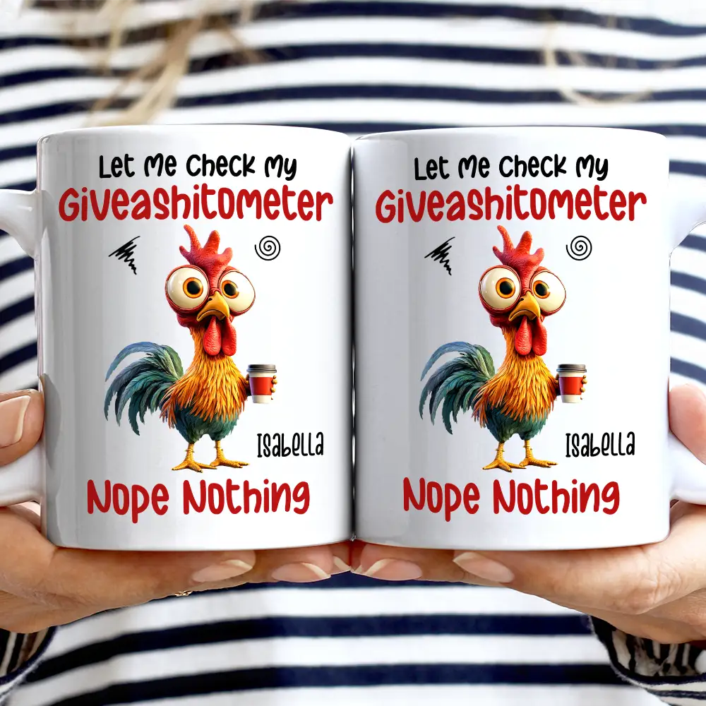 Gift For Yourself,Gift For Women,Gift For Men,Funny - 3D Effect Funny Chicken Let Me Check My Giveashitometer - Personalized Mug 