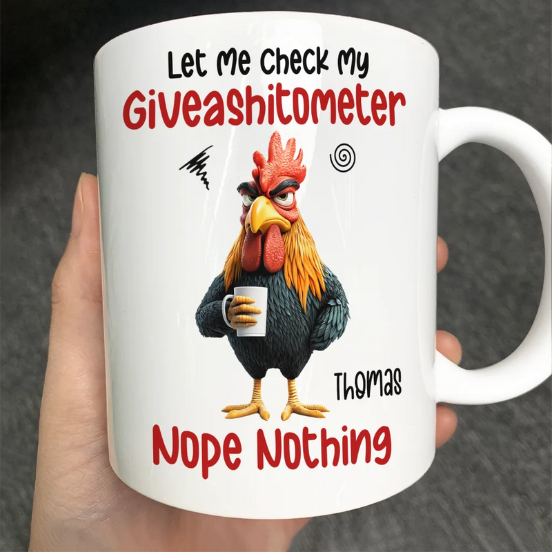 Gift For Yourself,Gift For Women,Gift For Men,Funny - 3D Effect Funny Chicken Let Me Check My Giveashitometer - Personalized Mug 