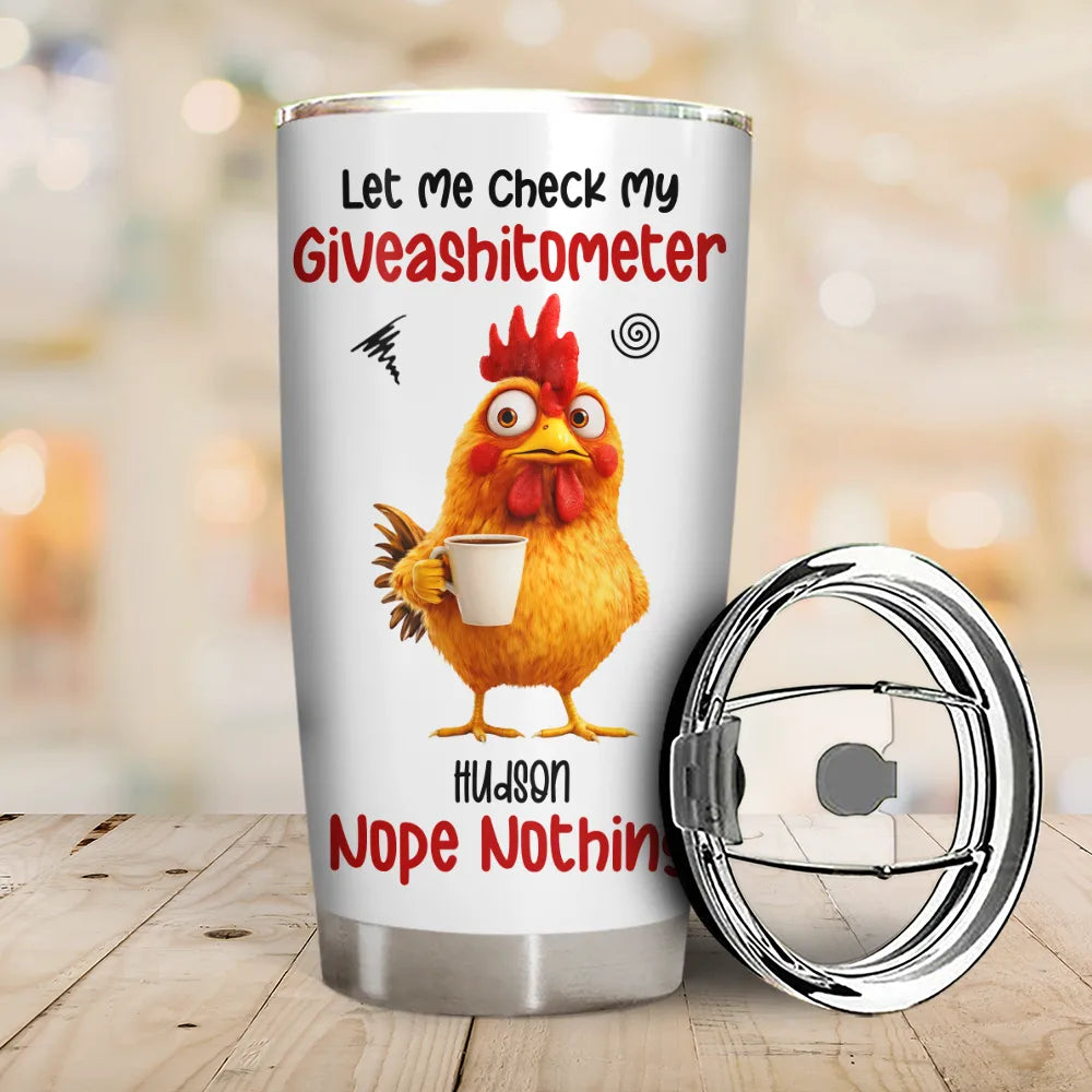 Gift For Yourself,Gift For Women,Gift For Men,Funny - 3D Effect Funny Chicken Let Me Check My Giveashitometer - Personalized Tumbler
