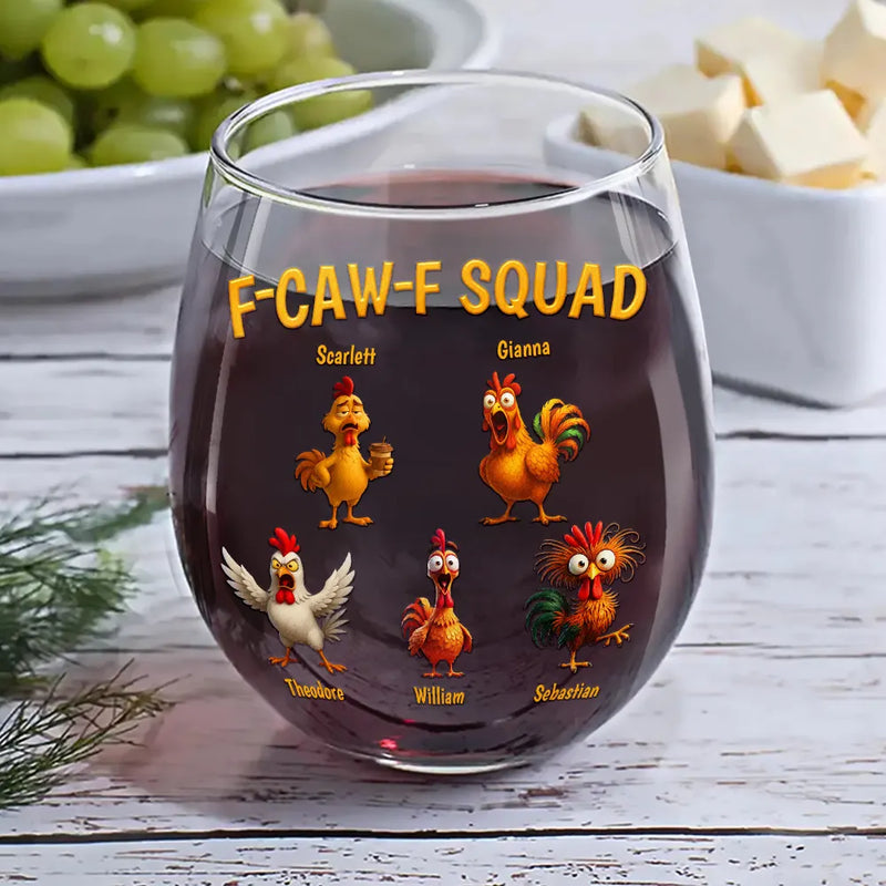 Funny,Gift For Yourself,Gift For Women,Gift For Men,Farm,Gifts For Colleagues,Gift For Bestie - 3D Effect Funny Chickens F-CAW-F Squad - Personalized Stemless Wine Glass