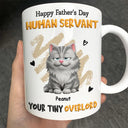 Cat Dad,Cat Mom,Cat Lovers,Dog Mom,Dog Dad,Dog Lovers,Pet Dad,Pet Mom,Pet Lovers,Funny,Top Market,Vector,Playful - 3D Effect Human Servant Your Tiny Overlord - Personalized Mug
