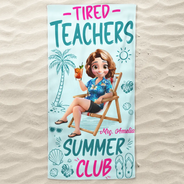 Beach,Summer,Top Market,Teacher,Humorous,Vector - 3D Effect Tired Teacher Summer Club - Personalized Beach Towel