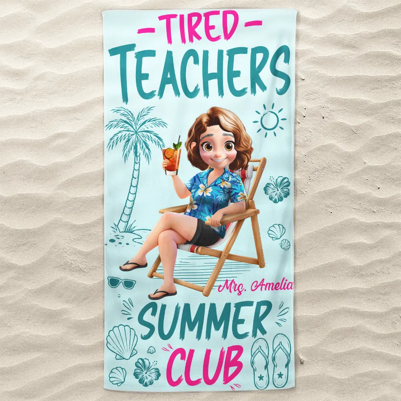 Beach,Summer,Top Market,Teacher,Humorous,Vector - 3D Effect Tired Teacher Summer Club - Personalized Beach Towel