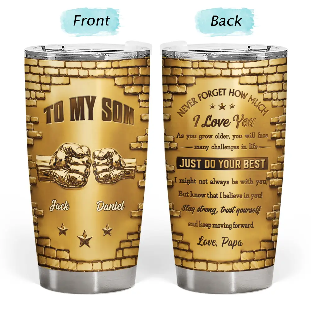 Gift For Son,Gift For Grandkids,Top Market,Icon,Inspirational - 3D Effect To My Son Just Do Your Best - Personalized Tumbler