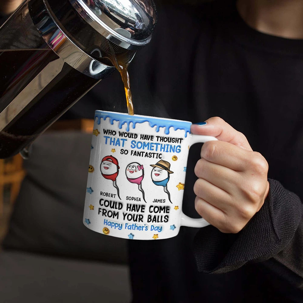 Gift For Father,Top Market,Humorous,Vector - 3D Inflated Effect Funny Something So Fantastic - Personalized White Edge-to-Edge Mug