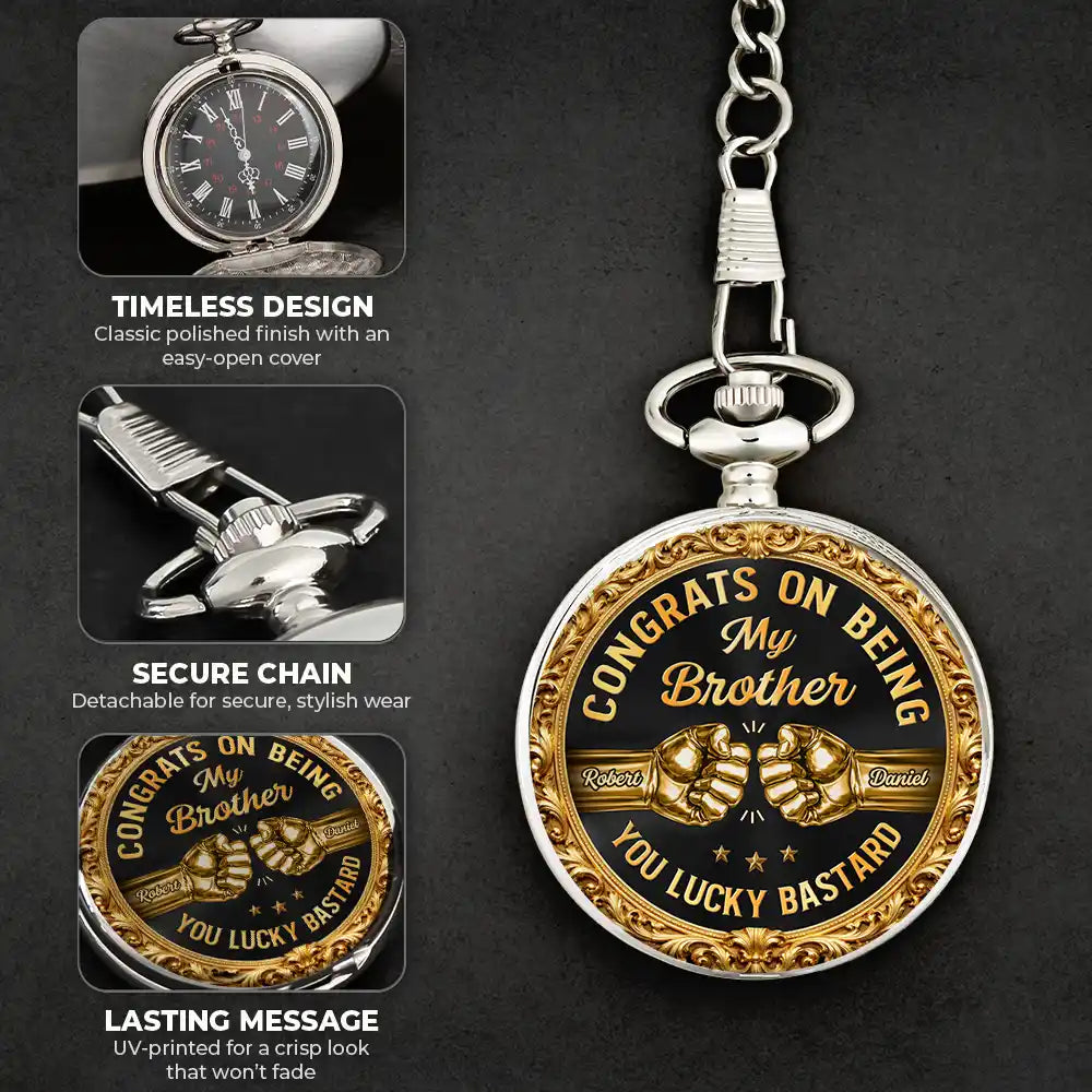Gift For Brothers,Gift For Sibling,Cousin,Gift For Men,Happy,Gift For Husband,Gift For Son,Gift For Grandkids - 3D Metal Effect Congrats On Being My Brother - Personalized Pocket Watch