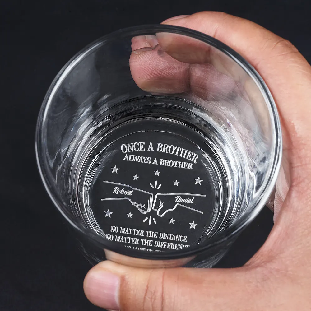 Gift For Brothers, Gift For Sibling, Cousin, Gift For Men, Happy - Once A Brother Always A Brother No Matter The Distance - Personalized Engraved Whiskey Glass