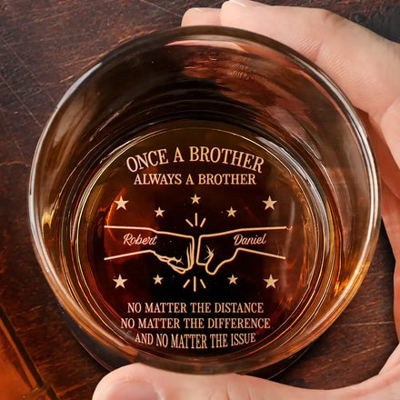 Once A Brother Always A Brother No Matter The Distance - Personalized Engraved Whiskey Glass