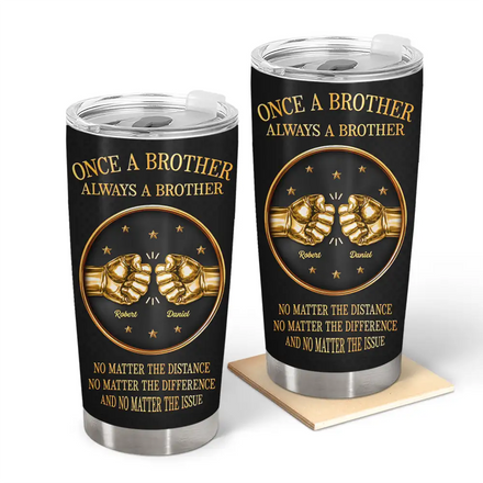 3D Metal Effect Once A Brother Always A Brother - Personalized Tumbler