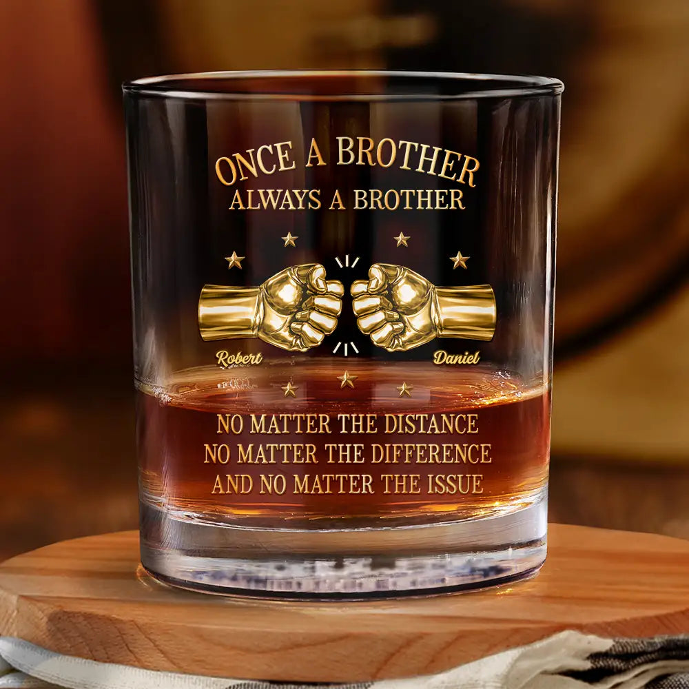 Gift For Brothers, Gift For Sibling, Cousin, Gift For Men, Happy - 3D Metal Effect Once A Brother Always A Brother - Personalized Whiskey Glass