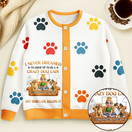 A Crazy Dog Lady - Personalized Cardigan