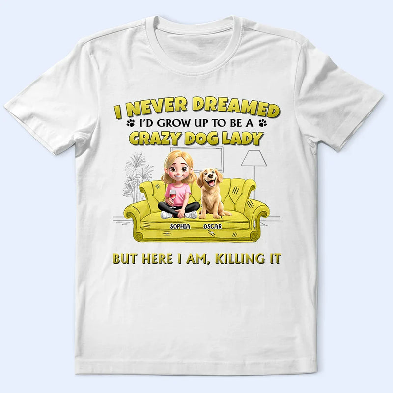 Dog Lovers,Dog Mom,Gift For Yourself,Gift For Women - A Crazy Dog Lady 3D Effect - Personalized T Shirt