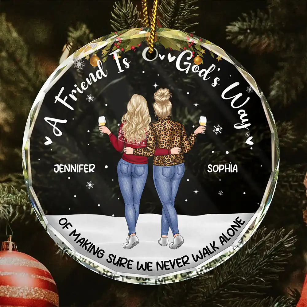 Gift For Bestie,Christmas,Happy - A Friend Is God's Way Of Making Sure - Personalized Circle Glass Ornament