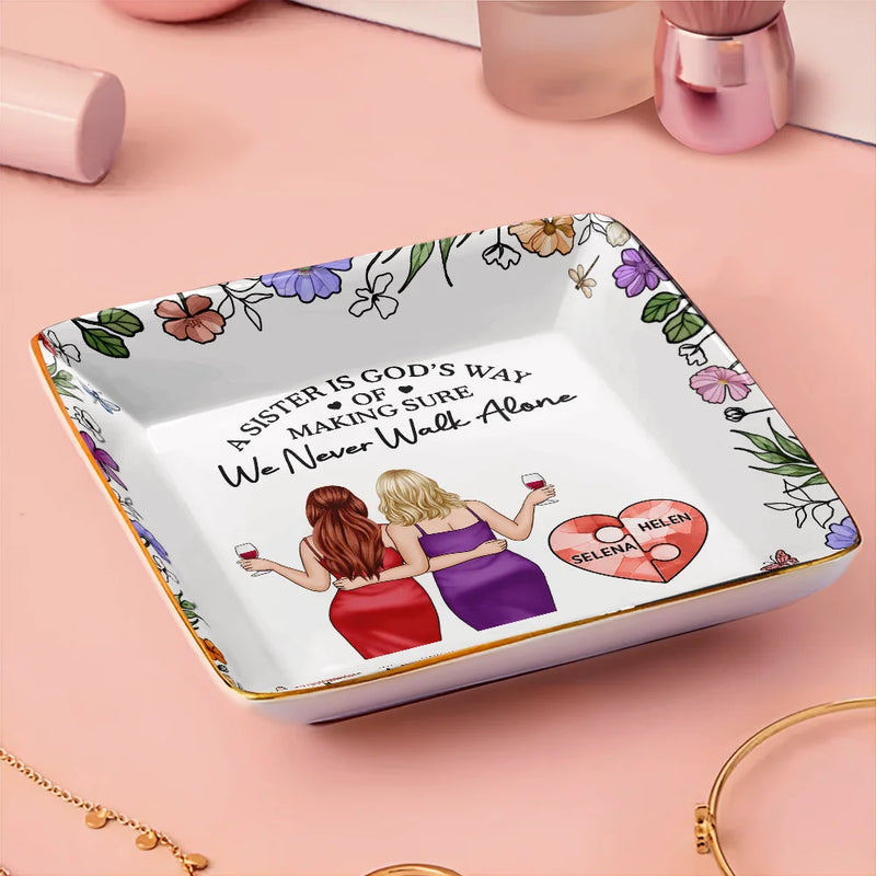 Gift For Bestie,Old Best friends,Happy - A Friend Is God's Way Of Making Sure We Never Walk Alone - Personalized Ring Dish