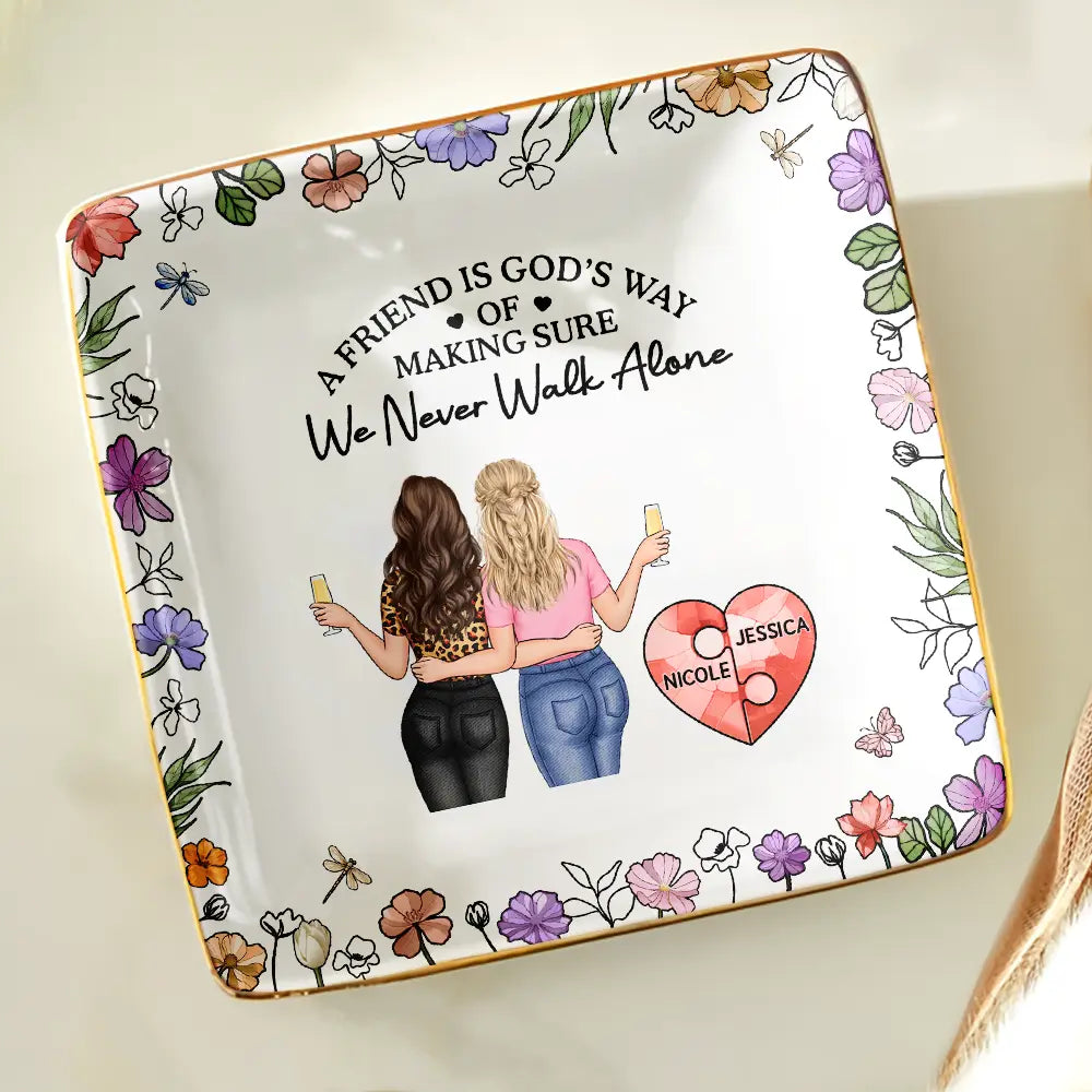 A Friend Is God's Way Of Making Sure We Never Walk Alone - Personalized Ring Dish